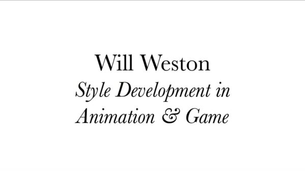 【中英双字】Will Weston 的动画和游戏的风格发展在线课程