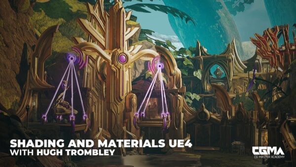 【中英双字】【CGMA】Hugh Trombley 虚幻引擎 4 中的着色和材质创建
