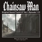 【原声带】《电锯人》『Chainsaw Man』OST Vol.1